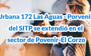 Ruta urbana del SITP denominada 172 Las Aguas - Porvenir del SITP se extendió en el sector de Povenir-El Corzo