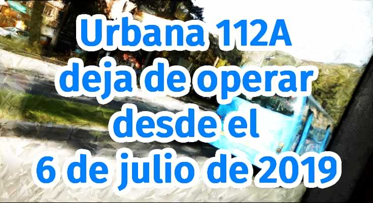 Urbana 112A dejó de operar el 6 de julio de 2019