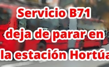 Aviso de que el servicio B71 deja de parar en la estación Hortúa