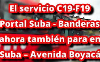 Aviso de cambios en el servicio C19-F19 Portal Suba - Banderas que ahora también para en Suba – Avenida Boyacá