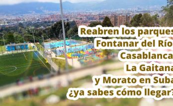 Reabren los parques Fontanar del Rio, Casablanca, La Gaitana y Morato en Suba, conoce los horarios, zonas habilitadas y rutas del SITP para llegar